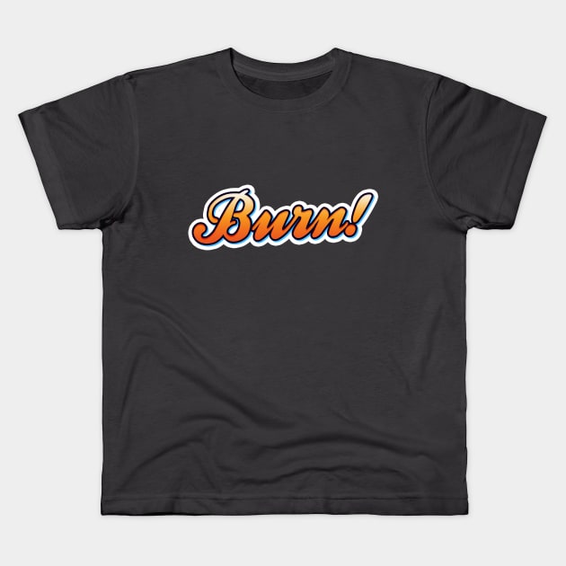 That 70s Show Burn Kids T-Shirt by honeydesigns